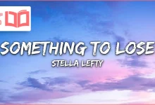 متن و ترجمه آهنگ Something To Lose از STELLA LEFTY و Vincent Mason