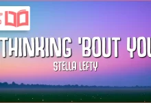 متن و ترجمه آهنگ Thinking ’bout You از STELLA LEFTY